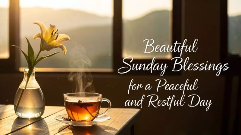 Beautiful Sunday Blessings for a Peaceful and Restful Day