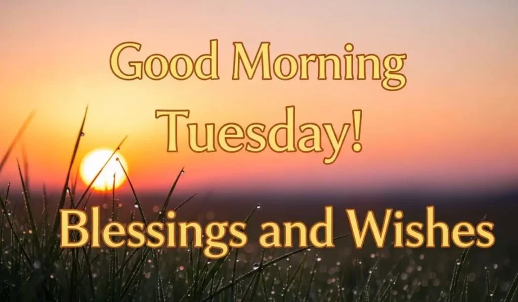 Good Morning Tuesday Blessings and Wishes