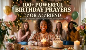 100+ Powerful Birthday Prayers for a Friend