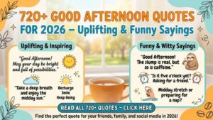 720 + Good Afternoon Quotes 2026 – Uplifting & Funny Sayings (1)