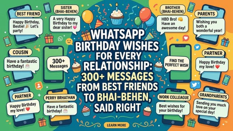 WhatsApp Birthday Wishes for Every Relationship: 300+ Messages From Best Friends to Bhai-Behen, Said Right