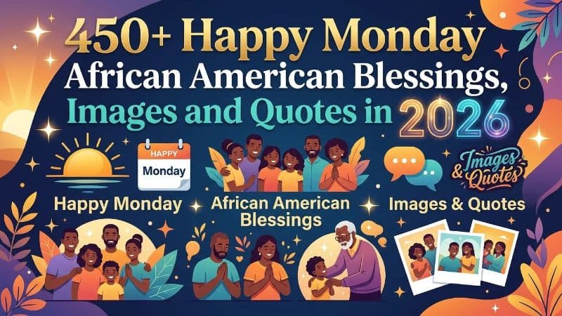 450+ Happy Monday African American Blessings, Images and Quotes in 2026